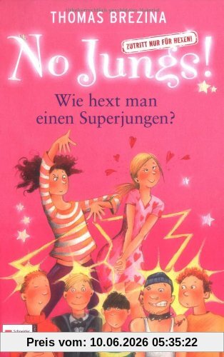 No Jungs! Zutritt nur für Hexen, Band 17: Wie hext man einen Superjungen?