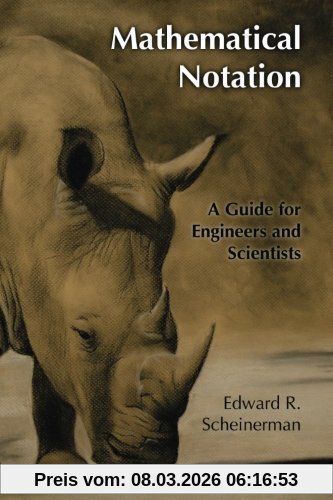 Scheinerman, Edward R. Mathematical Notation, A Guide For Engineers And Scientists