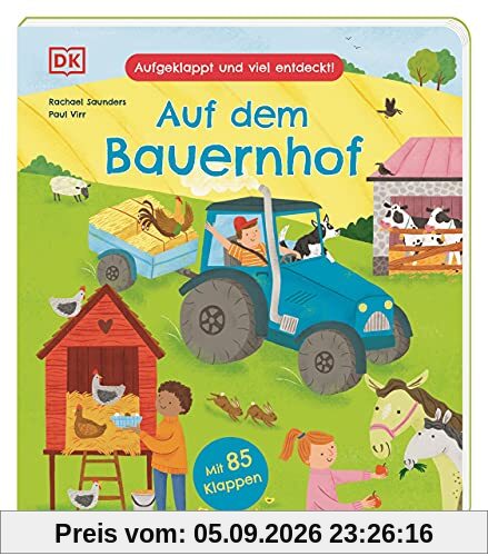 Aufgeklappt und viel entdeckt! Auf dem Bauernhof: Mit 85 Klappen