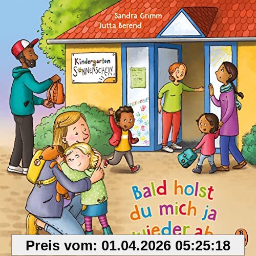 Bald holst du mich ja wieder ab: Pappbilderbuch für Kinder ab 2 Jahren