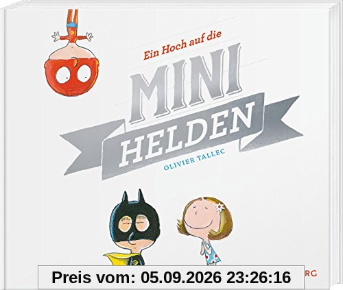 Ein Hoch auf die Minihelden
