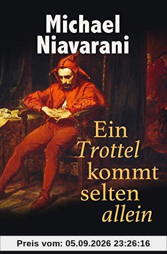 Ein Trottel kommt selten allein