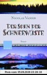 Der Sohn der Schneewüste: Roman