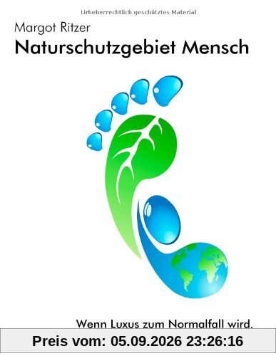 Naturschutzgebiet Mensch: Wenn Luxus zum Normalfall wird