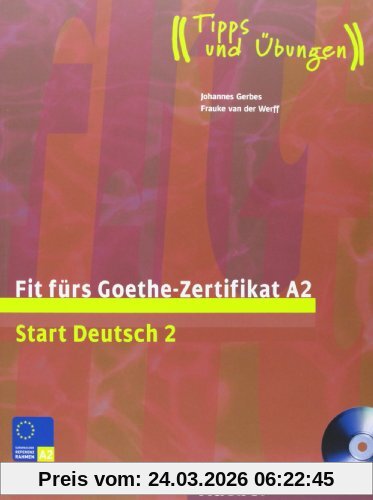 Fit fürs Goethe-Zertifikat A2: Start Deutsch 2.Deutsch als Fremdsprache / Lehrbuch mit integrierter Audio-CD