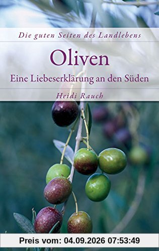 Oliven - eine Liebeserklärung an den Süden