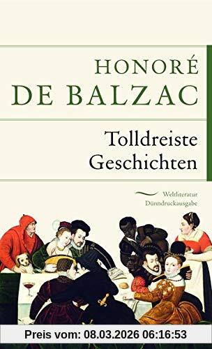 Balzac, Honoré de Tolldreiste Geschichten (Anaconda Weltliteratur Dünndruckausgabe)