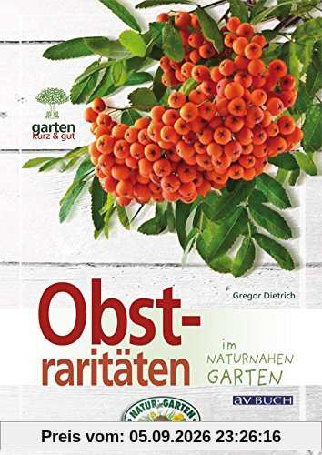 Obstraritäten: im naturnahen Garten