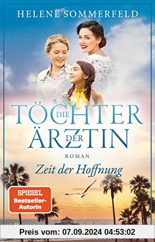 Die Töchter der Ärztin: Zeit der Hoffnung | Die neue Reihe der Bestseller-Autorin der ›Ärztin‹-Trilogie geht weiter! (Di