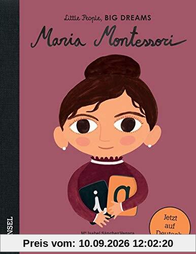 Maria Montessori: Little People, Big Dreams. Deutsche Ausgabe