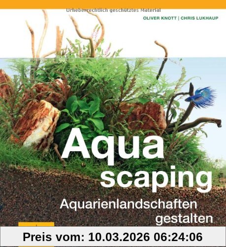 Oliver Knott Aquascaping, Aquarienlandschaften Gestalten (Gu Tier - Spezial)