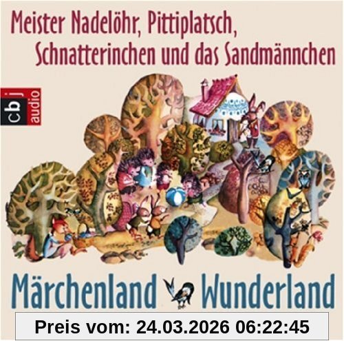 Märchenland - Wunderland  - mit Meister Nadelöhr, Pittiplatsch, Schnatterinchen und dem Sandmann: Hörspiel