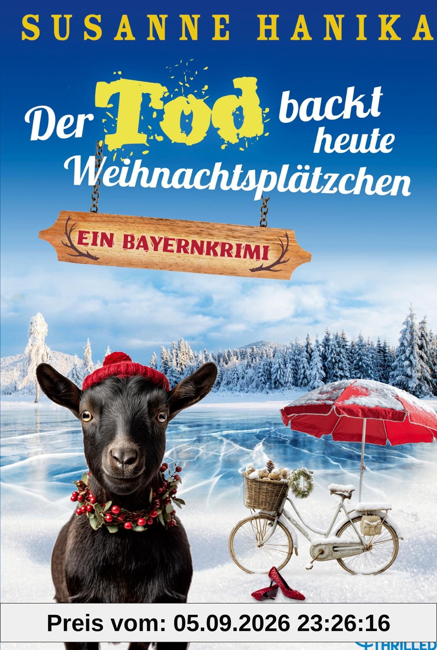 Der Tod backt heute Weihnachtsplätzchen: Ein Bayernkrimi (Sofia und die Hirschgrund-Morde)
