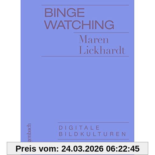 Binge Watching - Digitale Bildkulturen (Allgemeines Programm - Sachbuch)