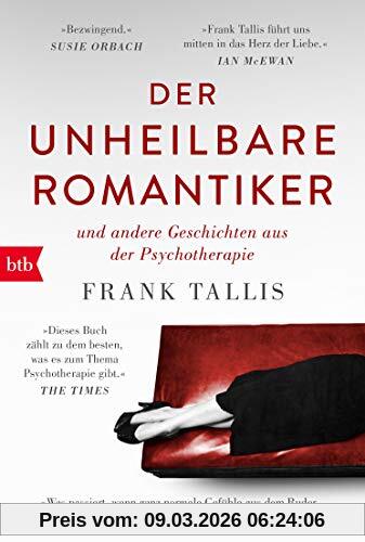 Frank Tallis Der Unheilbare Romantiker, & Andere Geschichten Aus Der Psychotherapie