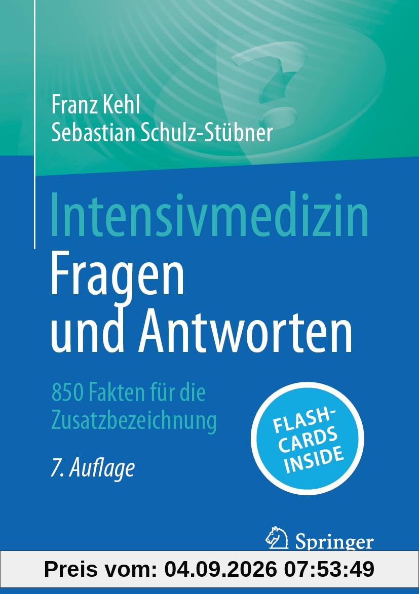 Intensivmedizin - Fragen und Antworten: 850 Fakten für die Zusatzbezeichnung