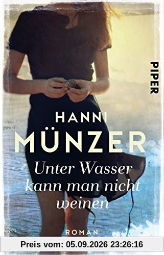 Unter Wasser kann man nicht weinen: Roman