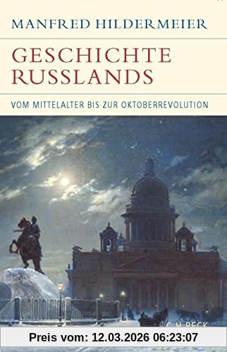 Manfred Hildermeier Geschichte Russlands, Vom Mittelalter Bis Zur Oktoberrevolution (Historische Bibliothek Der Gerda Henkel Stiftung)