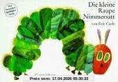 Die kleine Raupe Nimmersatt. Das besondere Spielbilderbuch (kleine Ausgabe).