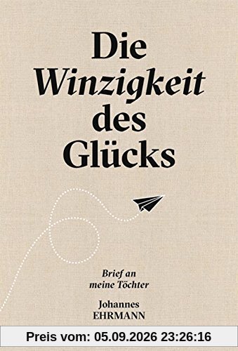 Die Winzigkeit des Glücks: Brief an meine Töchter