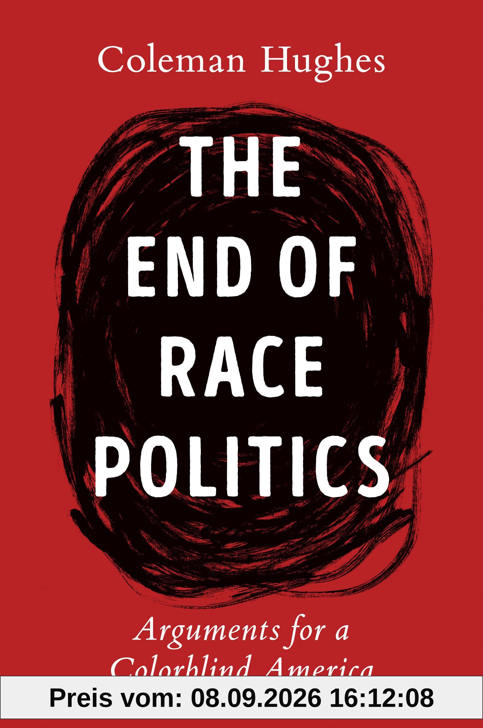 The End of Race Politics: Arguments for a Colorblind America