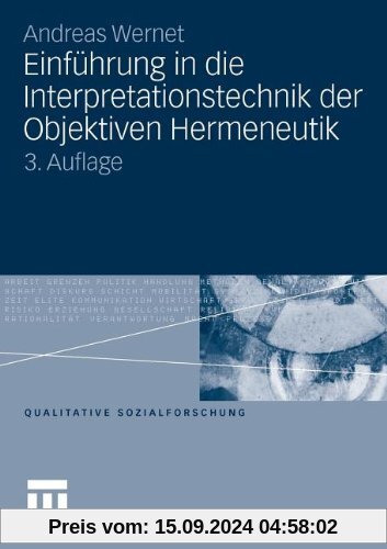 Einführung in die Interpretationstechnik der Objektiven Hermeneutik (Qualitative Sozialforschung)