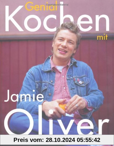 Genial kochen mit Jamie Oliver: The Naked Chef - Englands junger Spitzenkoch