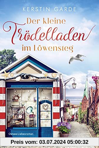 Der kleine Trödelladen im Löwensteg: Ostsee-Liebesroman (Löwensteg-Wohlfühl-Liebesroman-Reihe, Band 1)