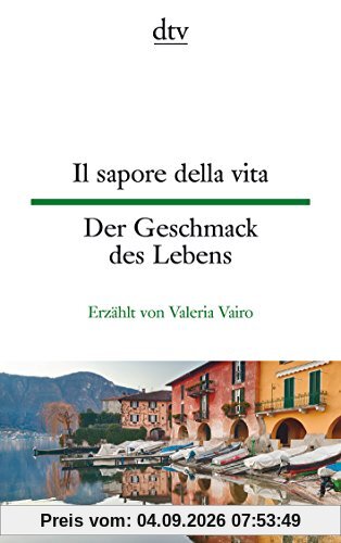 Il sapore della vita Der Geschmack des Lebens (dtv zweisprachig)