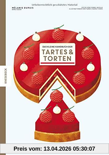 Das kleine Handbuch der Tartes und Torten: Backbuch