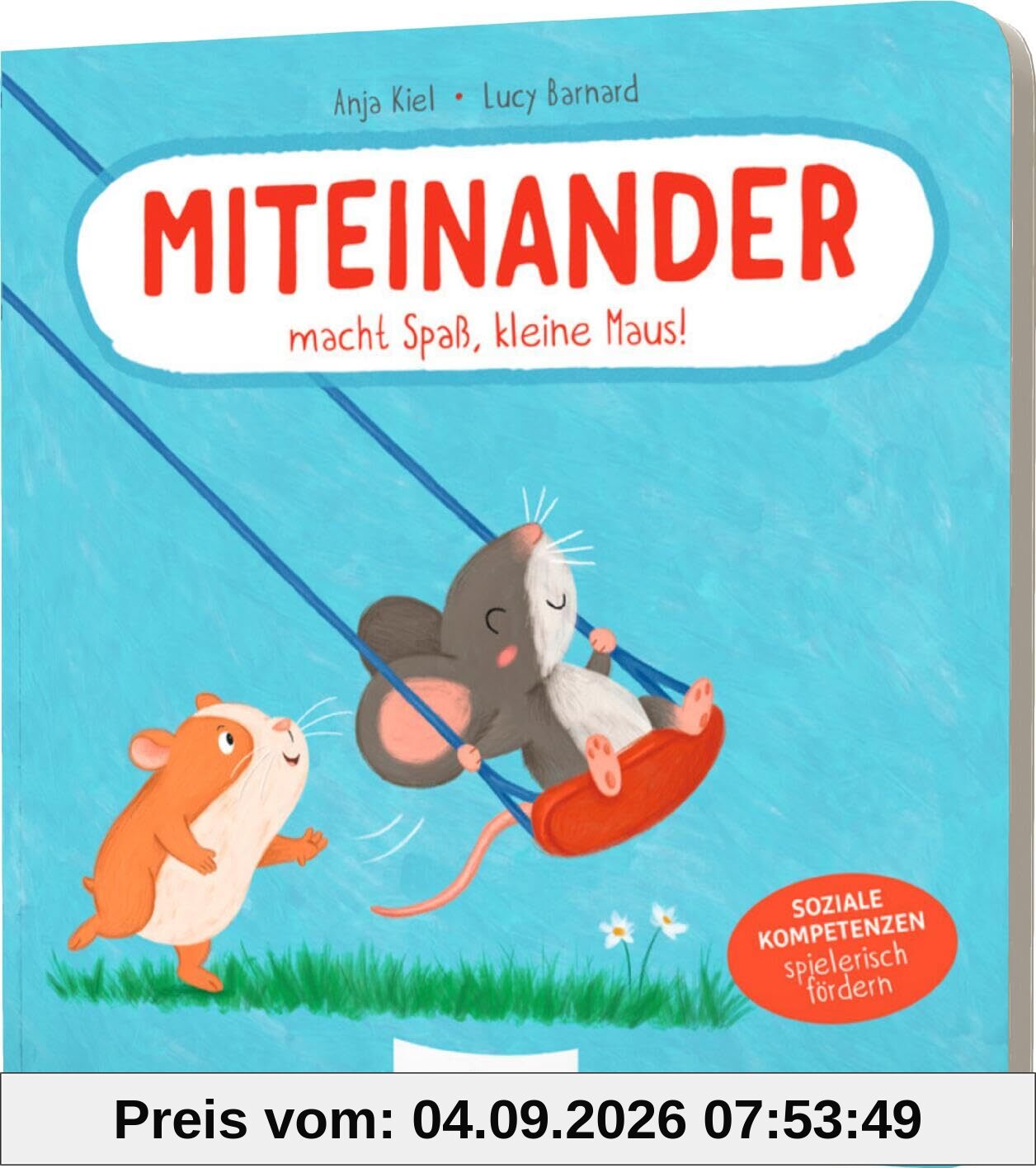 Miteinander macht Spaß, kleine Maus!: Soziale Kompetenzen spielerisch fördern