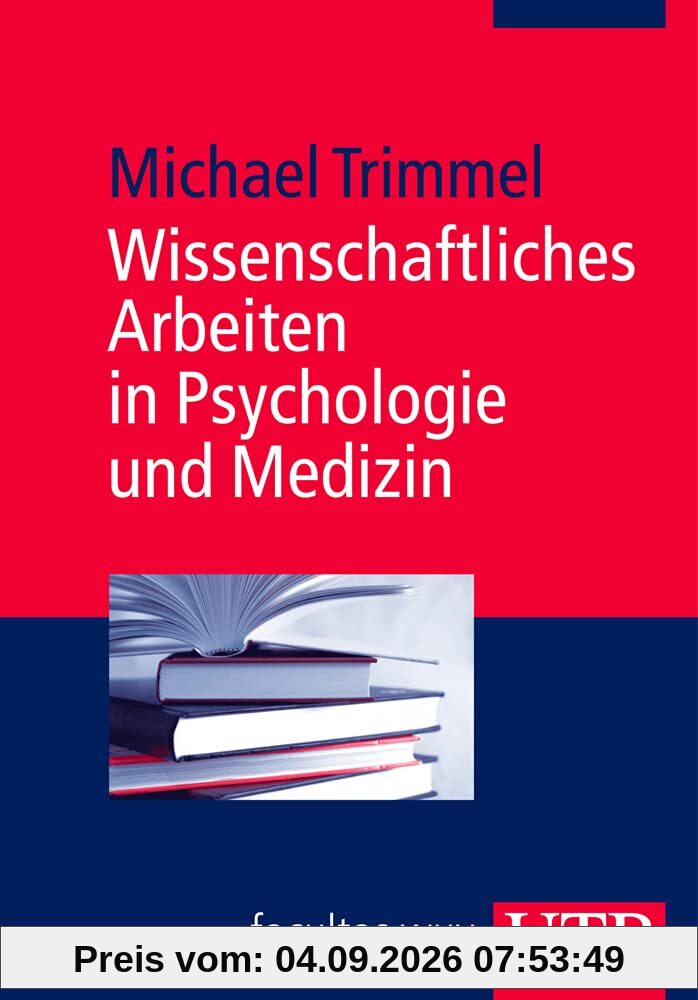 Wissenschaftliches Arbeiten in Psychologie und Medizin