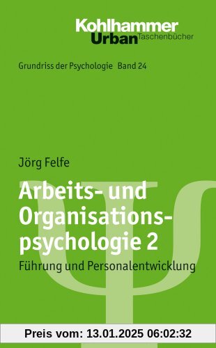 Arbeits- und Organisationspsychologie 2: Führung und Personalwntwicklung, Grundriss der Psychologie Band 24. Urban - Tas