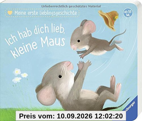 Meine erste Lieblingsgeschichte: Ich hab dich lieb, kleine Maus