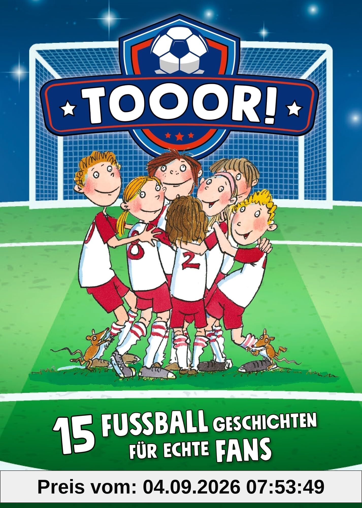 Tooor! 15 Fußballgeschichten für echte Fans