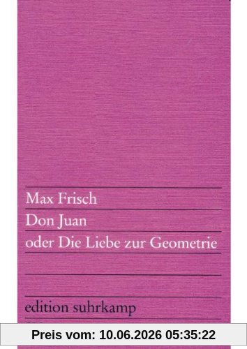 Don Juan oder Die Liebe zur Geometrie: Eine Komödie in fünf Akten (edition suhrkamp)