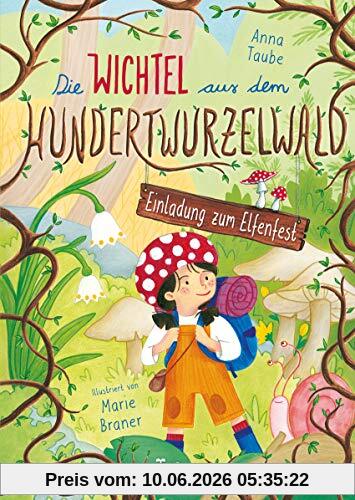 Die Wichtel aus dem Hundertwurzelwald - Einladung zum Elfenfest - Band 1