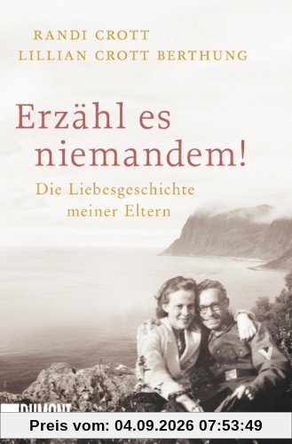 Erzähl es niemandem!: Die Liebesgeschichte meiner Eltern