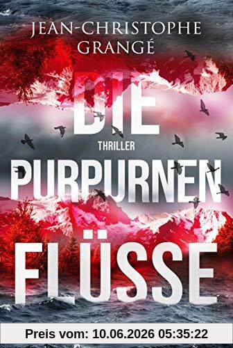 Die purpurnen Flüsse: Thriller .