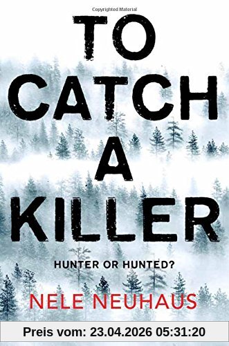 To Catch A Killer (Bodenstein & Kirchoff series, Band 4)