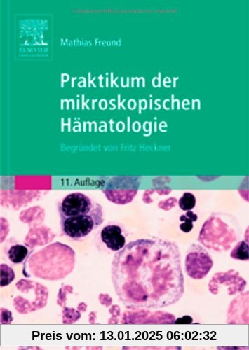 Praktikum der mikroskopischen Hämatologie: Begründet von Fritz Heckner