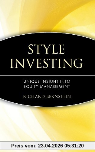 Style Investing: Unique Insight Into Equity Management (Wiley Frontiers in Finance)