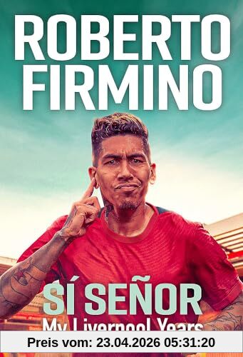SÍ SEÑOR: My Liverpool Years - THE LONG-AWAITED MEMOIR FROM A LIVERPOOL LEGEND