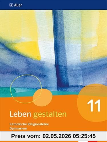 Leben gestalten 11. Ausgabe Bayern: Schulbuch Klasse 11