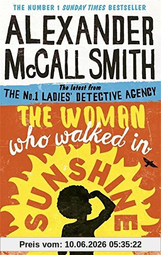 The Woman Who Walked in Sunshine: Mma Ramotswe 16 (The No. 1 Ladies' Detective Agency)