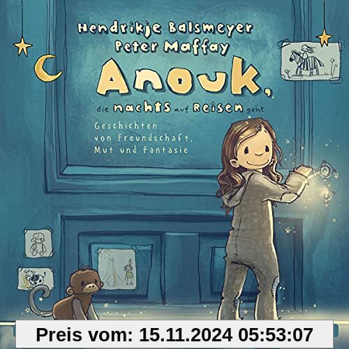 Anouk, die nachts auf Reisen geht: Geschichten von Freundschaft, Mut und Fantasie: 2 CDs