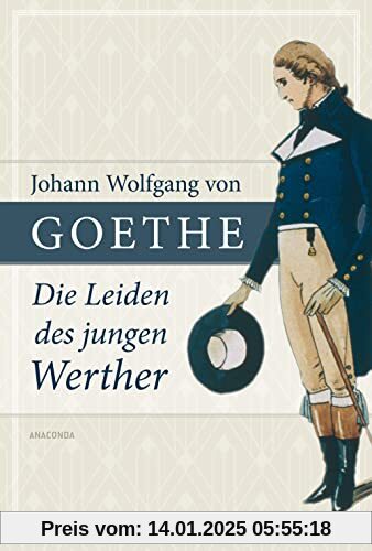 Johann Wolfgang von Goethe, Die Leiden des jungen Werther: Der Schlüsselroman des Sturm und Drang (Große Klassiker zum k