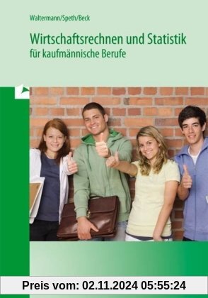 Wirtschaftsrechnen und Statistik für kaufmännische Berufe