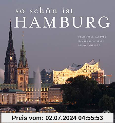 So schön ist Hamburg: Delightful Hamburg. Hambourg La Belle. Bello Hamburgo