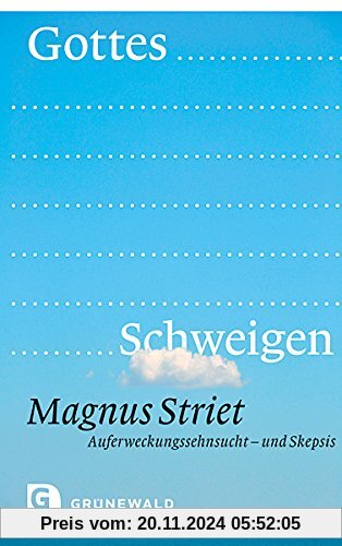 Gottes Schweigen. Auferweckungssehnsucht - und Skepsis